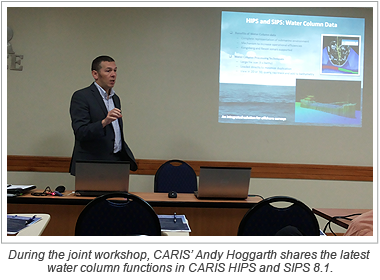 During the joint workshop, CARIS’ Andy Hoggarth shares the latest water column functions in CARIS 